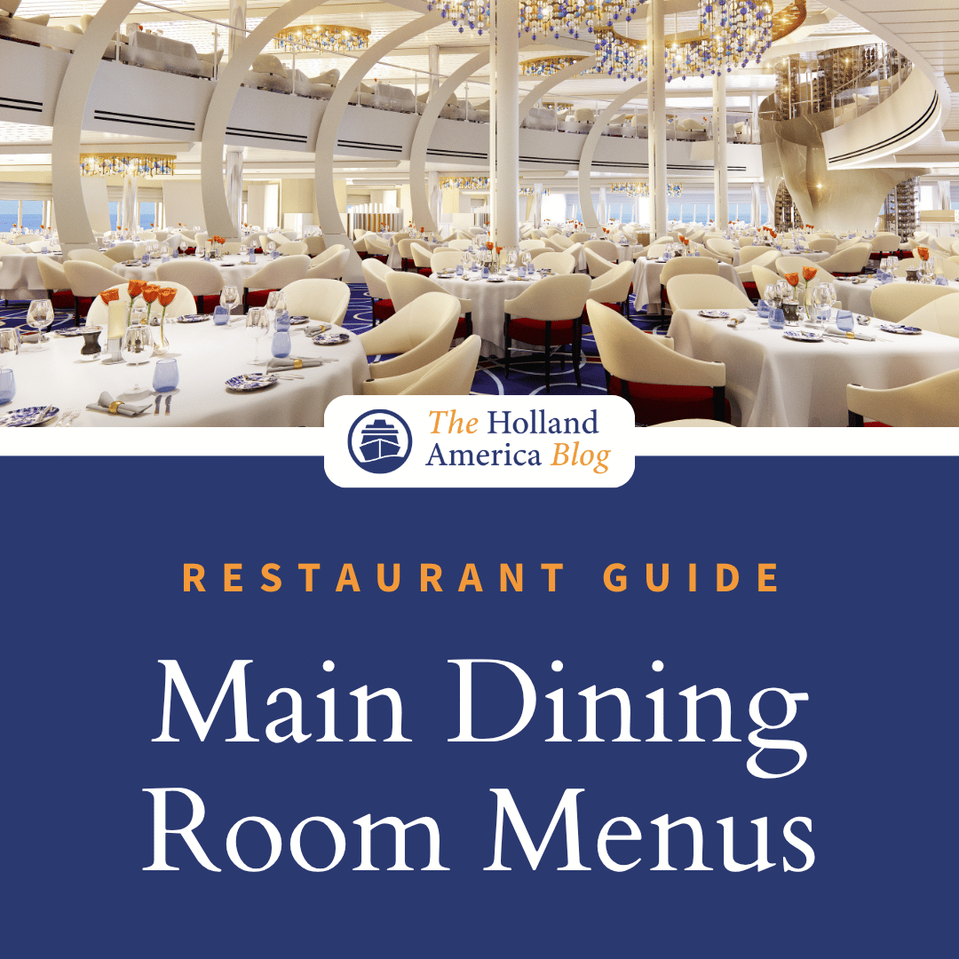 Holland America Line 2026 Dining Guide: Main Dining Room PDF Menus &amp; Food Photos - Breakfast, Brunch, Lunch, and Dinner