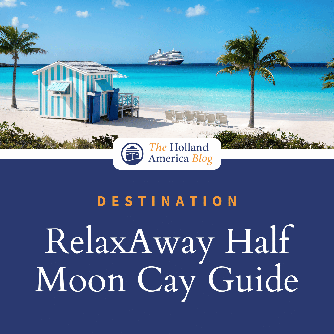 Complete Guide to RelaxAway, Half Moon Cay on Holland America Line: Beaches, Dining, Drinks, Excursions, and More