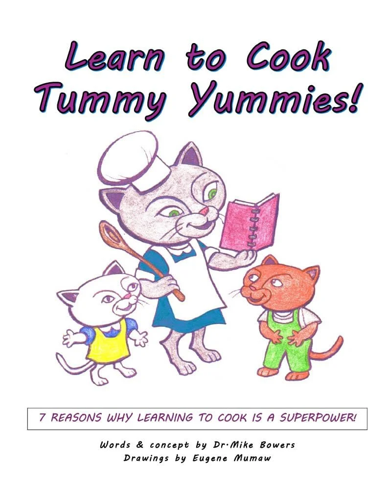 Hey Kids: Learn to Cook Tummy Yummies! : 7 Reasons Why Learning to Cook is a Superpower