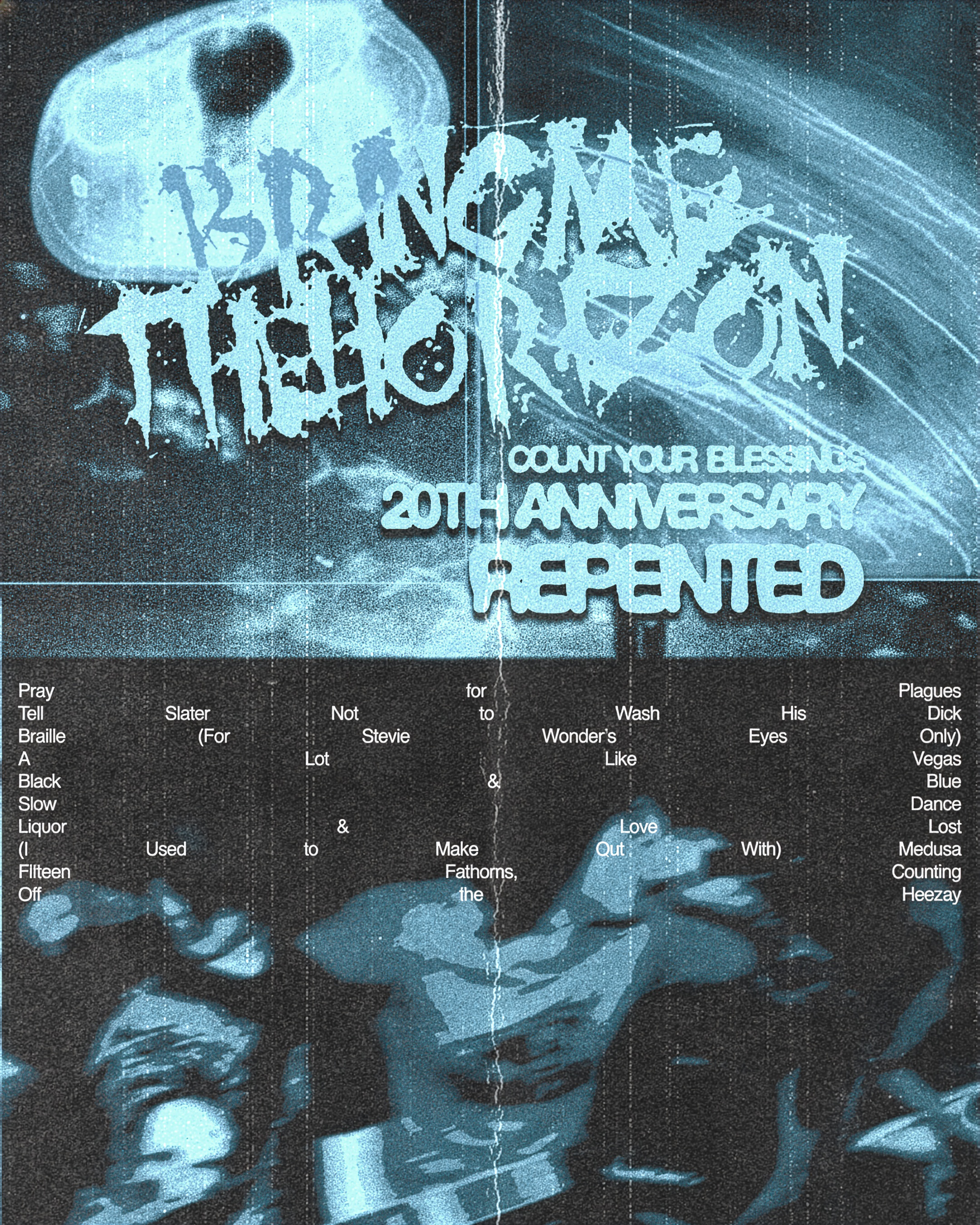 This poster was designed for the 20 year anniversary of Count Your Blessings: Repented by Count Your Blessings. Inspired by early 2000s metalcore visuals, I used distressed textures, fragmented typography and heavy grain to recreate the raw chaos of 