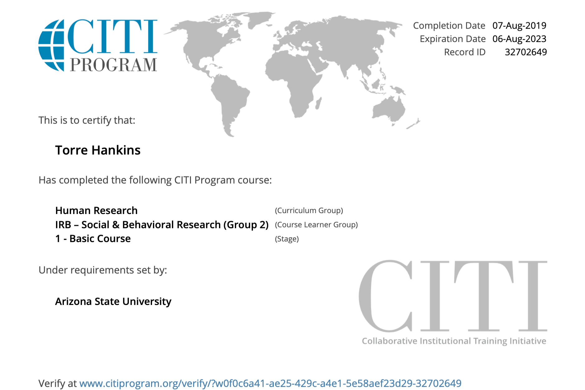 CITI Program certificate showing completion date of August 7, 2019 and expiration date of August 6, 2023. It is awarded to Torre Hankins for completing courses in human research, social and behavioral research, and basic course. The certificate features a world map background and the CITI logo.