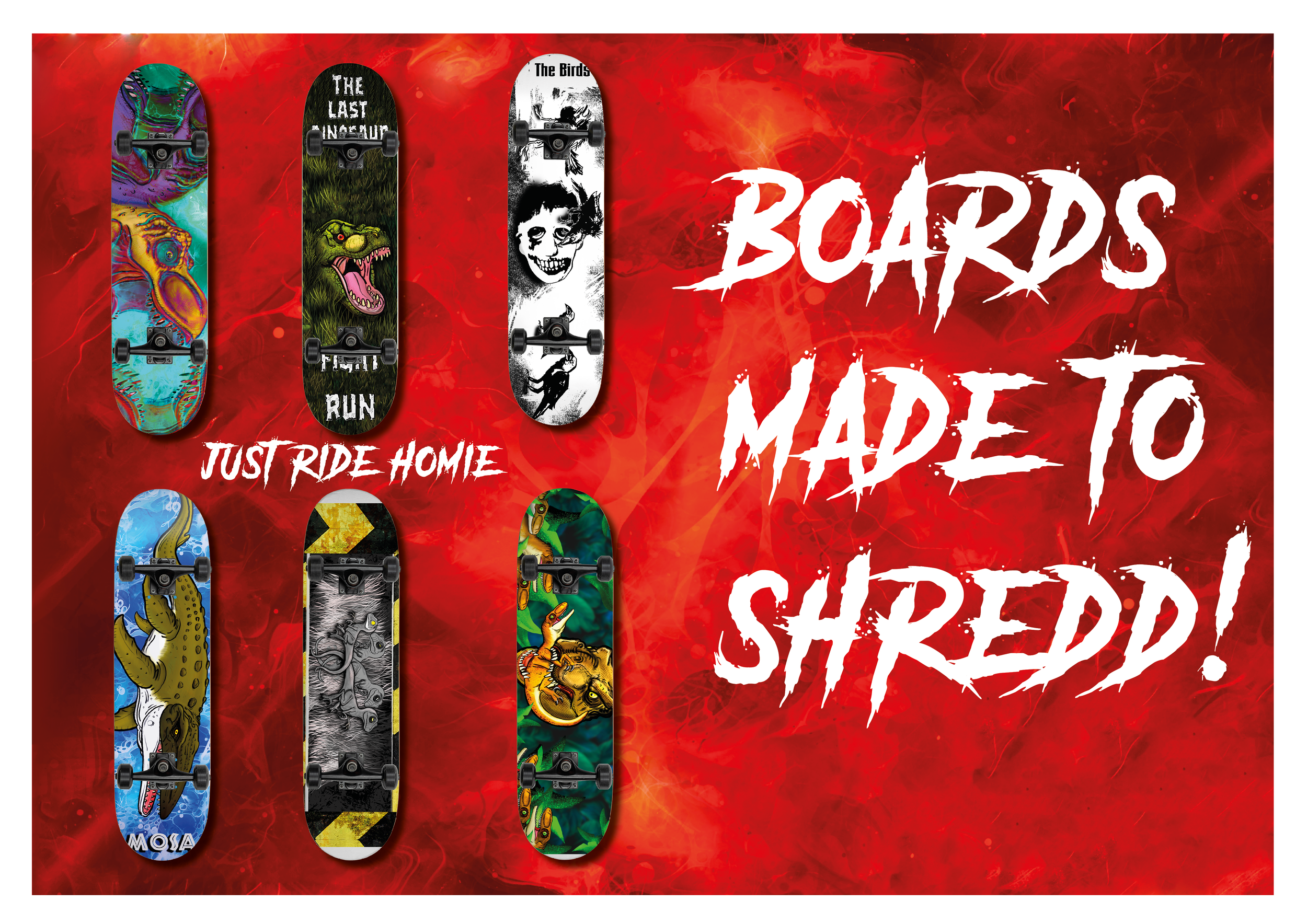 Various skateboards with animal and graphic designs on a red background with the words "Boards Made to Shake" and "Just Ride Homie".