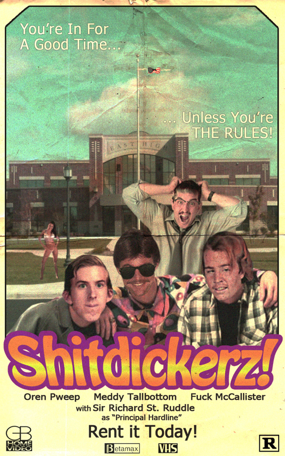 Shitdickerz! (1982) - GB Films attempt to catch in on the teen screwball sex comedy craze kicked off by Porky's. 