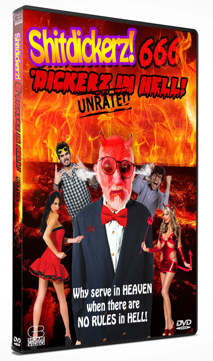 Shitdickerz! 666: Dickerz in Hell! (1998) - In this first-on-DVD installment of the franchise, the nephews of the original Dickerz! wake up in Hell after being executed by the state. Hijinks ensue! Uncle Junior from Sopranos played the Devil.