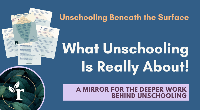 the deeper work behind unschooling