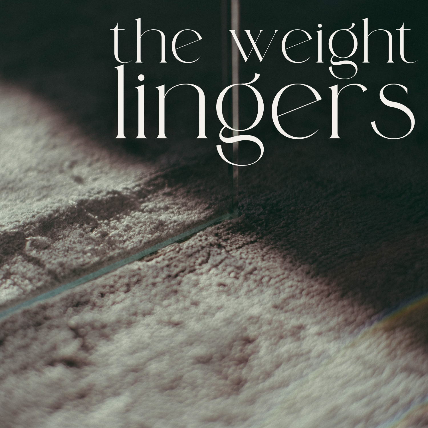 the weight lingers