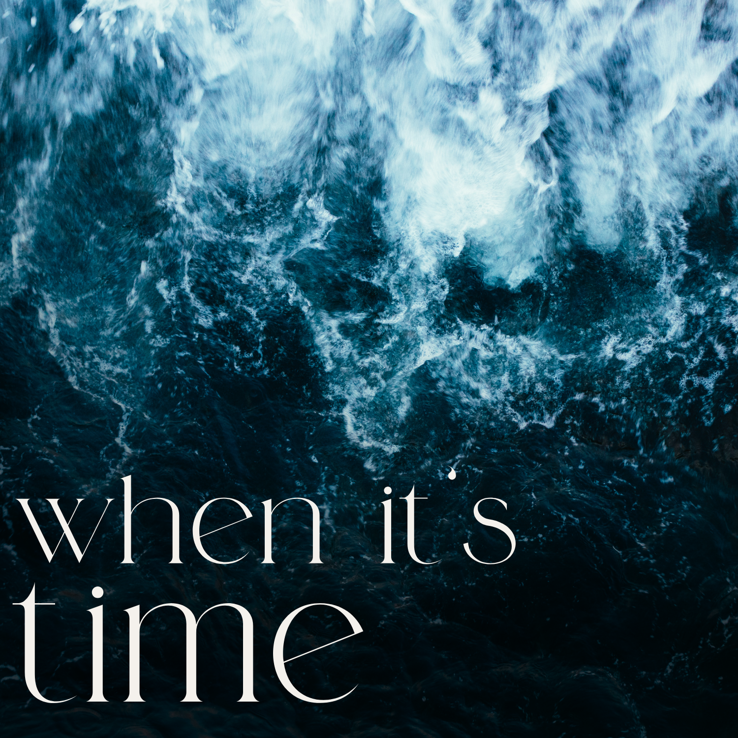 when it’s time