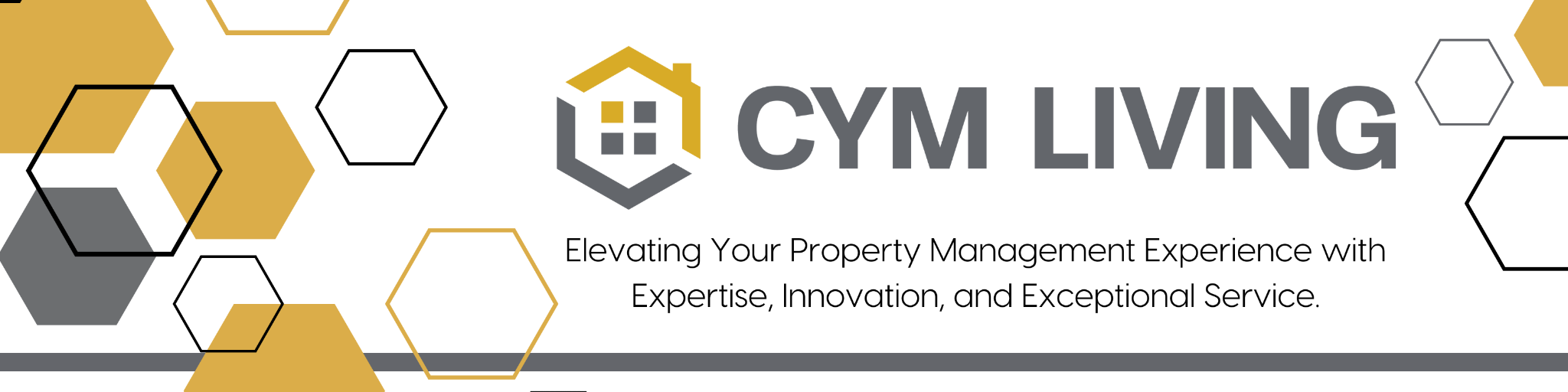 CYM Living logo with a stylized house icon, featuring hexagon patterns in black, gold, gray, and white, along with the tagline 'Elevating Your Property Management Experience with Expertise, Innovation, and Exceptional Service.'