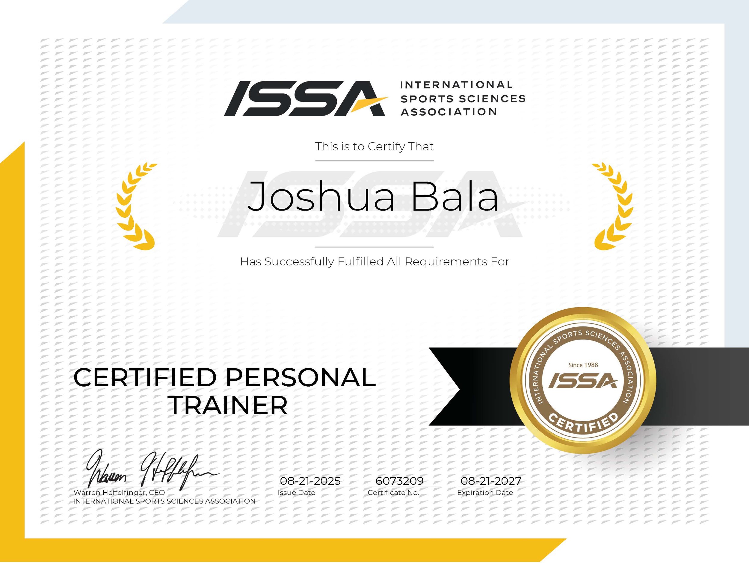 Certificate from the International Sports Sciences Association awarded to Joshua Bala, signed by Warren Hefflinger, dated August 21, 2025, with certificate number 6073209, and expiration date August 21, 2027.