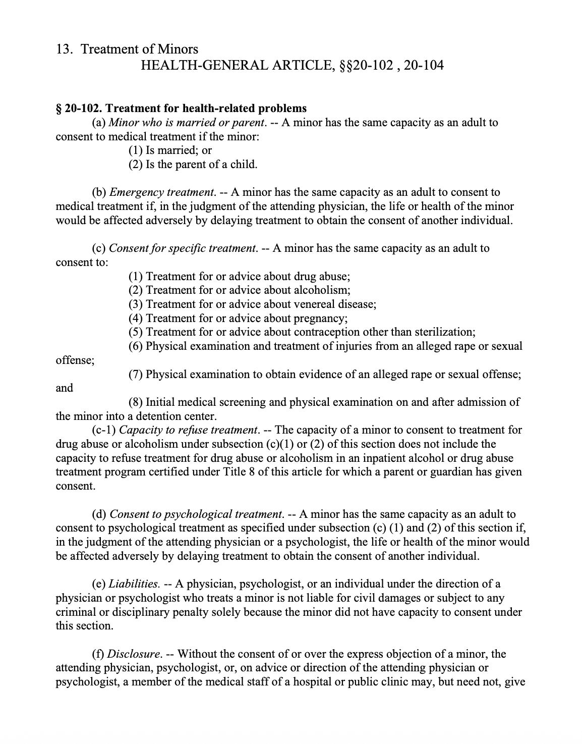 Treatment of Minors
HEALTH-GENERAL ARTICLE, §§20-102 , 20-104