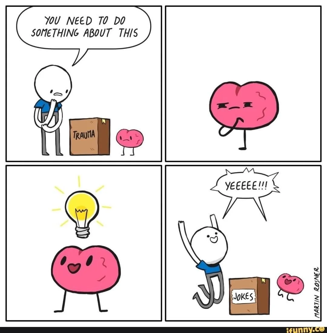 trauma to jokes.JPG