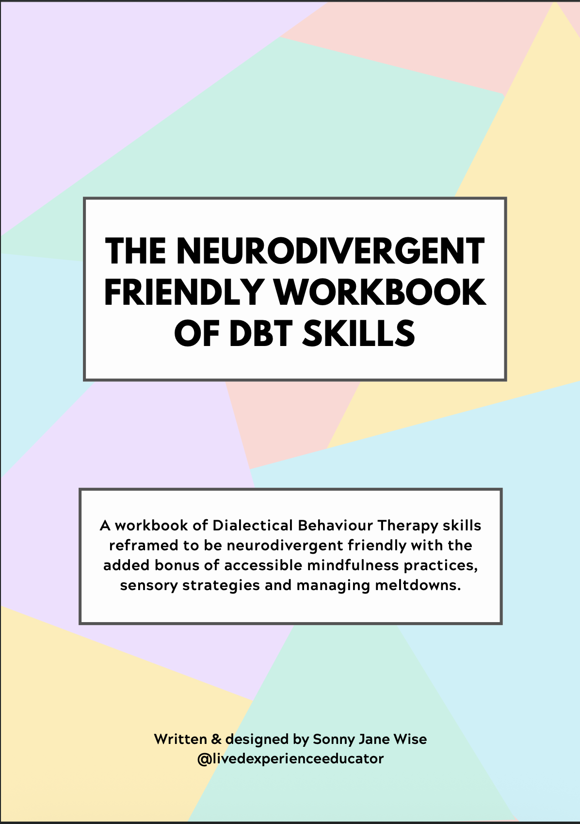 Neurodivergent Friendly Workbook of DBT Skills - Sonny Jane Wise - Lived Experience Educator