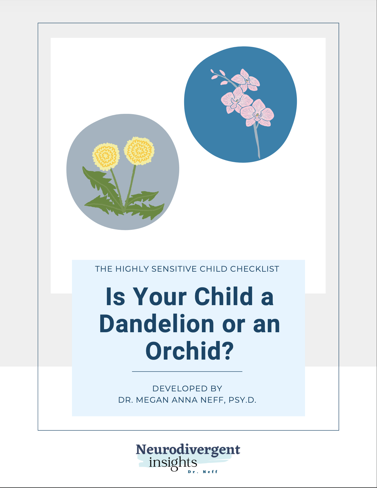 Highly Sensitive Children - Dandelion/Orchid Kids - Neurodivergent Insights - Dr. Megan Anna Neff