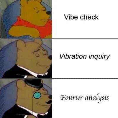 fourier analysis vibe check.jpeg