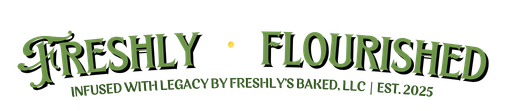 FRESHLY FLOURISHED