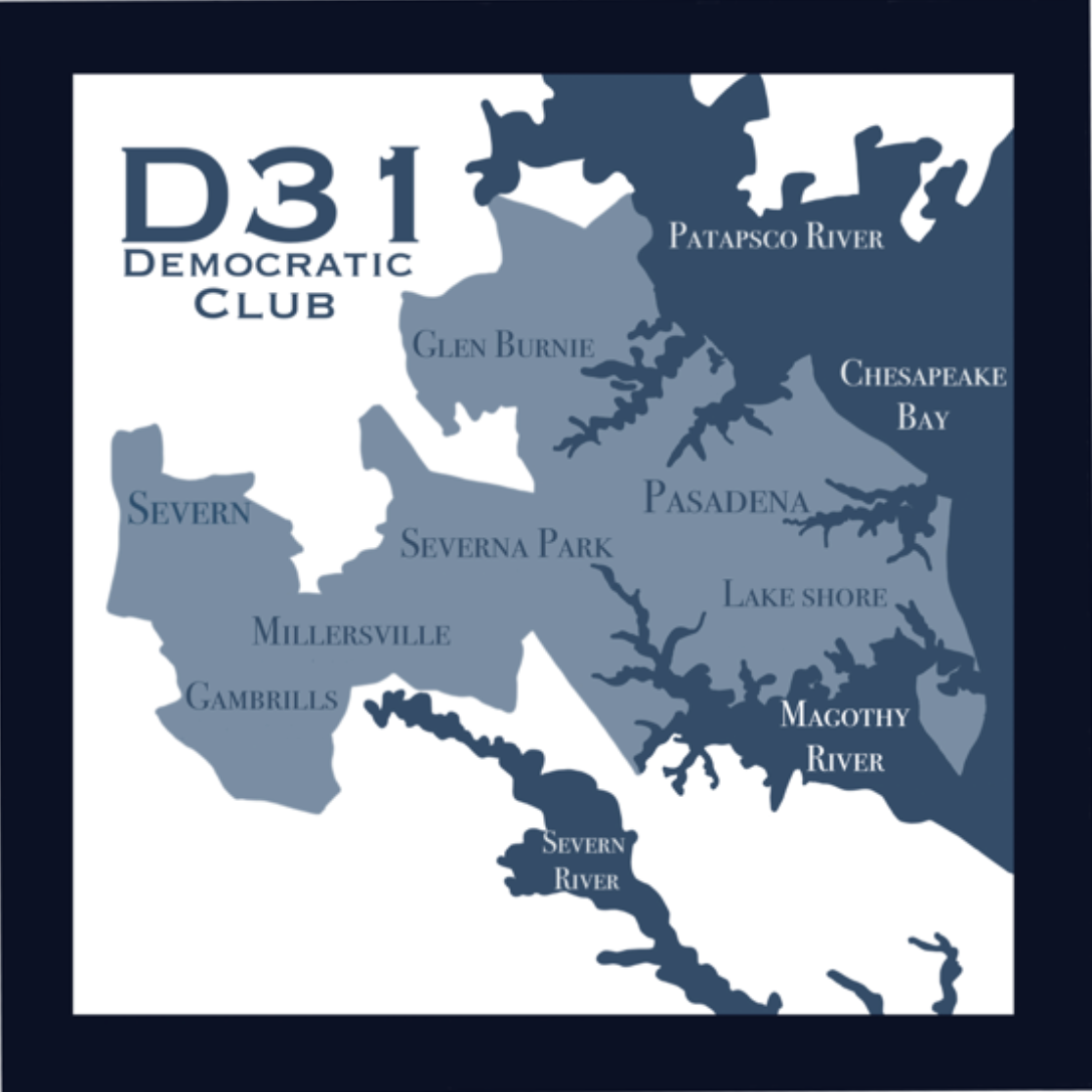 Map of the D31 Democratic Club area showing neighborhoods and rivers including Glen Burnie, Severn, Severna Park, Millersville, Gambrills, Severn River, Pasadena, Lake Shore, Magothy River, Chesapeake Bay, and Patapsco River.