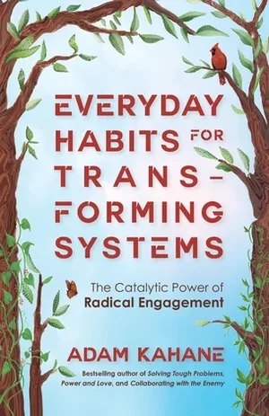 Everyday Habits for Transforming Systems by Adam Kahane book cover