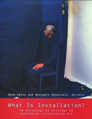Australian installation art, gathered in essays both new and previously published.