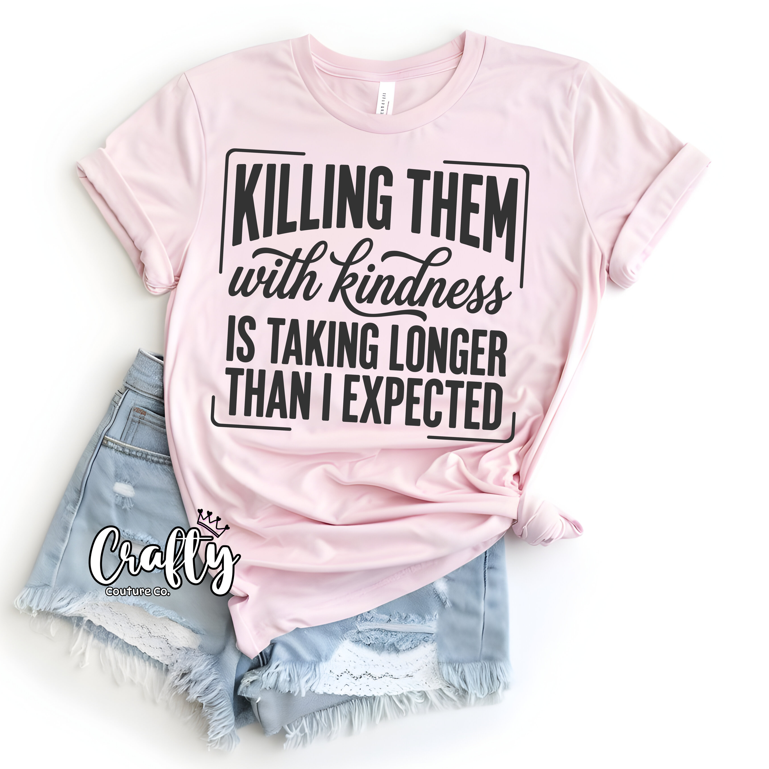 Untitled design - killing them with kindness is taking longer.png