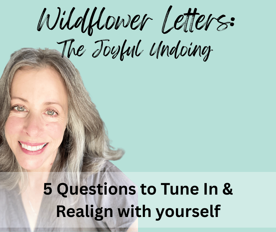 5 Questions to Tune In &amp; Realign with Yourself