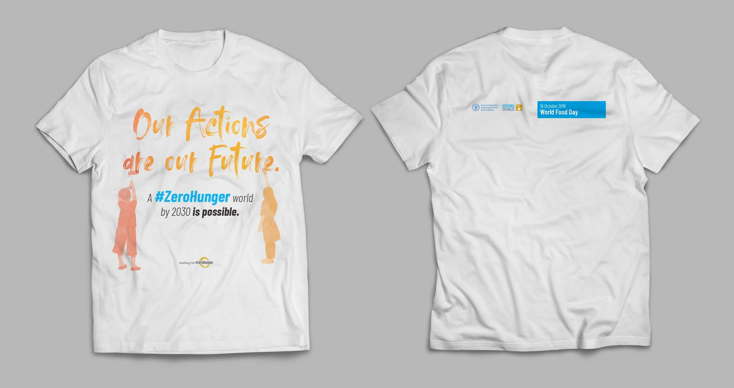 White T-shirt with the message: "Our Actions are our Future. A #ZeroHunger world by 2030 is possible." on the front, and the logos of UN Food and Agriculture Organization and Sustainable Development Goals along with the date 16 October 2018 and the w