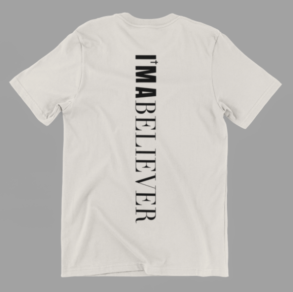 I'm A Believer T-Shirt