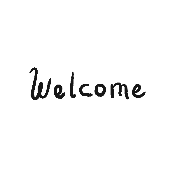 A black and white image with the word 'welcome' written in a casual, handwritten style.