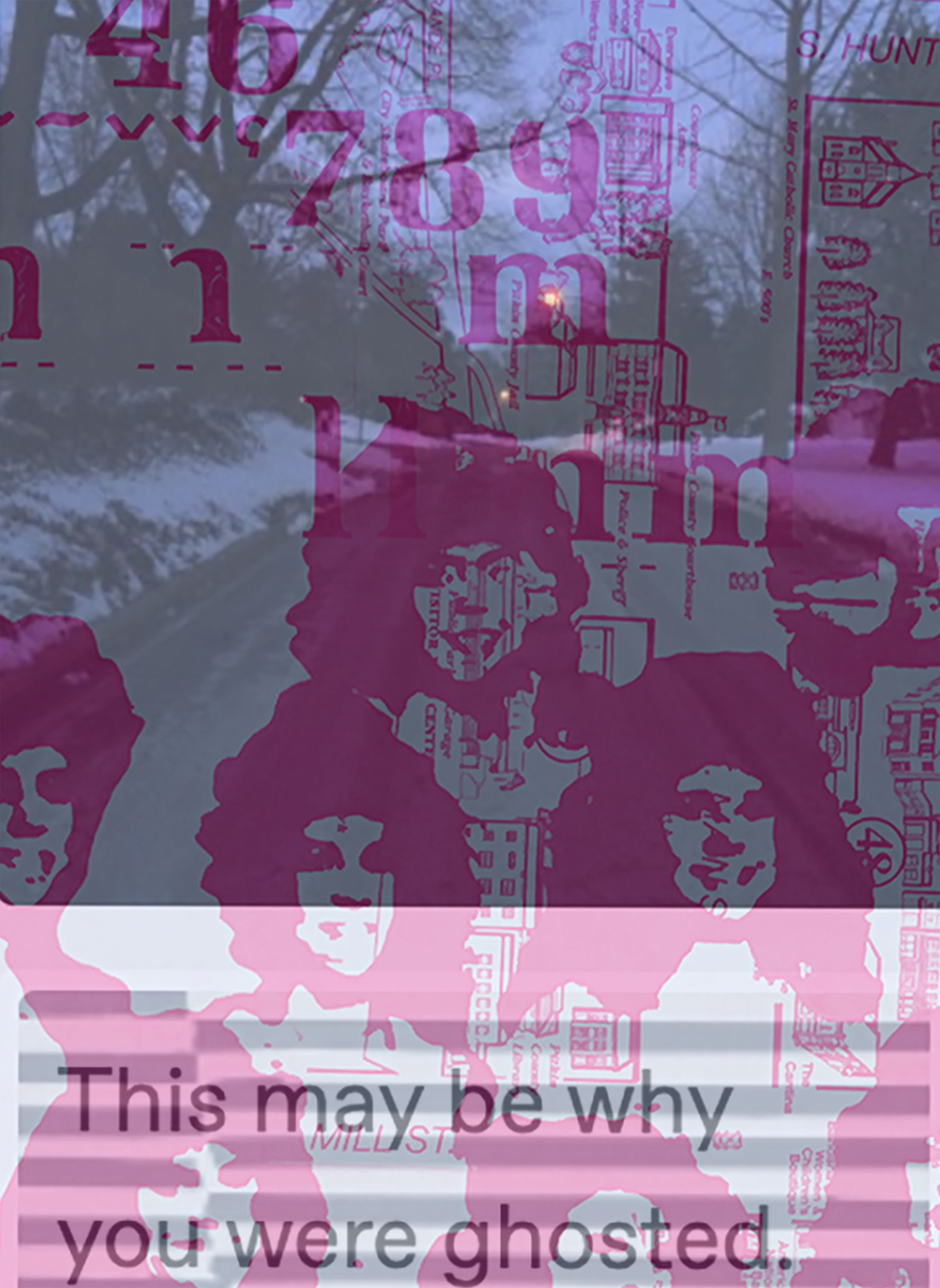 The image displays a map with labels and paths, overlaid with purple and pink watercolor-like splashes. Text on the map is partially visible, including words like 'This may be why', 'MILL ST', and 'you were ghosted.' The background shows a faint outl