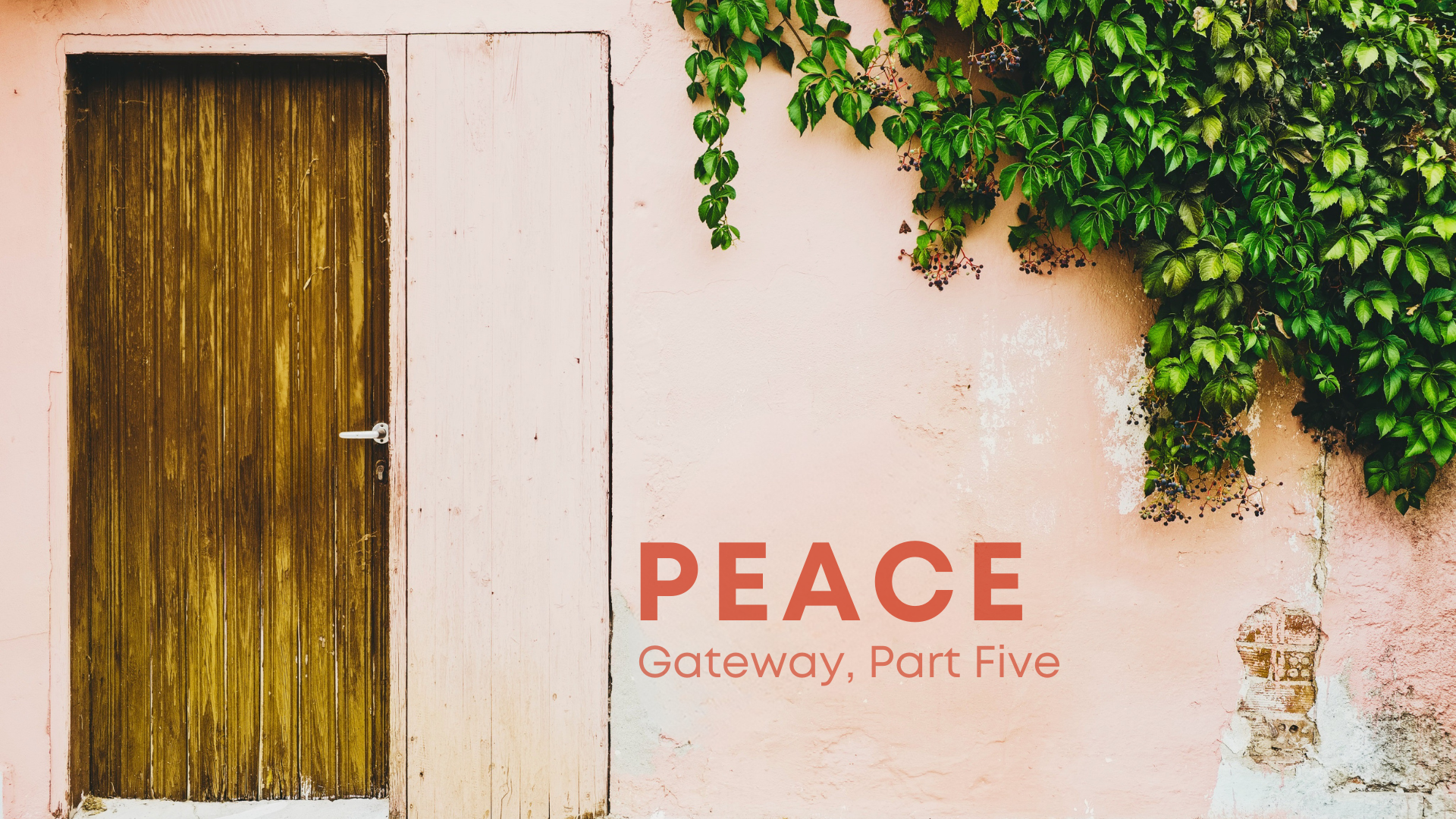Gateway, Part 5: Peace (May 31, 2026)