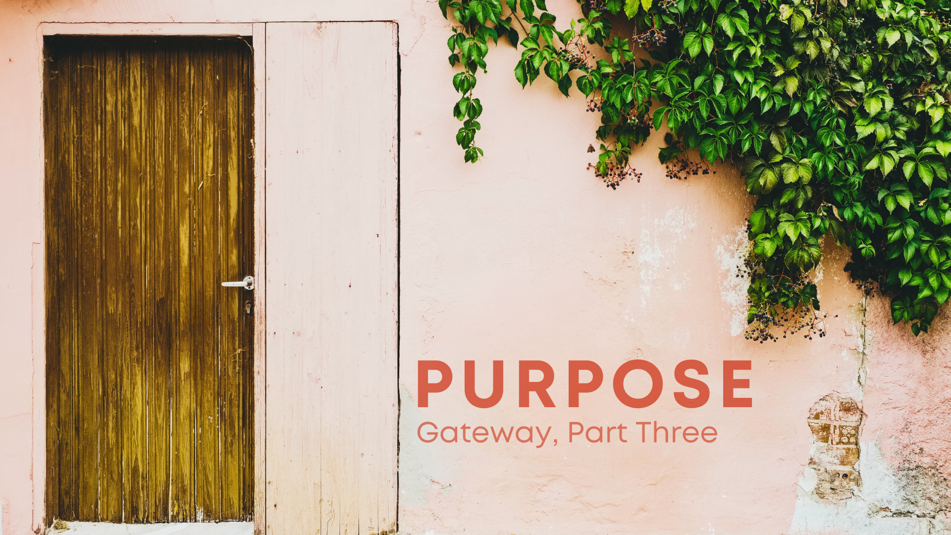 Gateway, Part 3: Purpose (May 17, 2026)