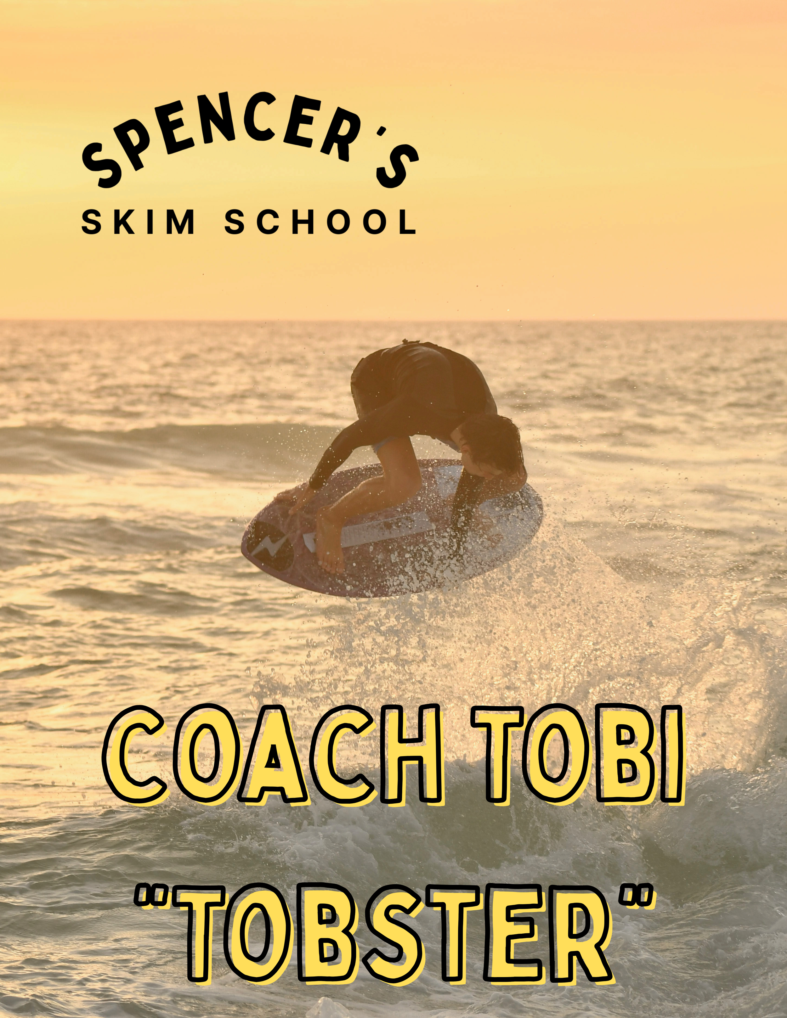 A person riding a skimboard on the ocean at sunset with text overlaid that reads 'Spencer's SKIM SCHOOL' at the top and '