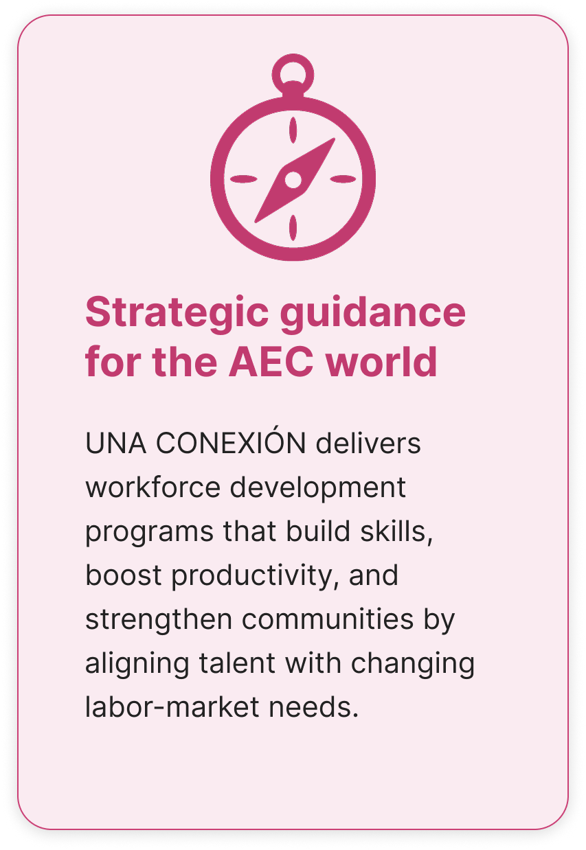 Pink card with a clock icon at the top and text that reads 'Strategic guidance for the AEC world.' Below, it states 'UNA CONEXIÓN delivers workforce development programs that build skills, boost productivity, and strengthen communities by aligning talent with changing labor-market needs.'