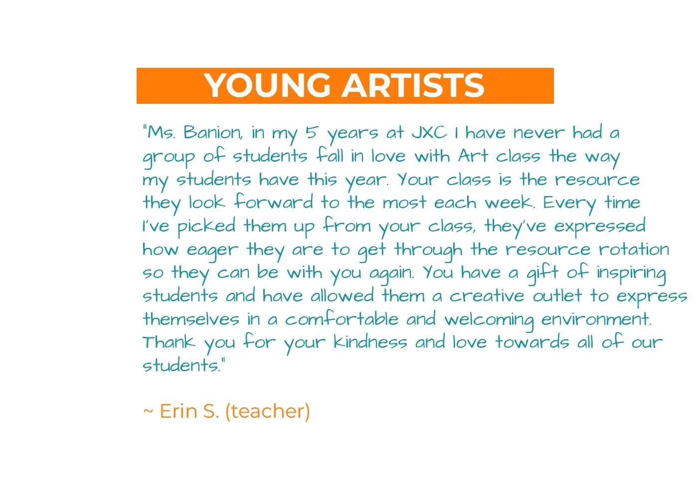 Text on a white background with an orange banner. The banner reads 'YOUNG ARTISTS' in white. The text is a quote from Erin S., a teacher, praising Ms. Banion for her inspiring art classes. The quote expresses appreciation for the positive impact of h