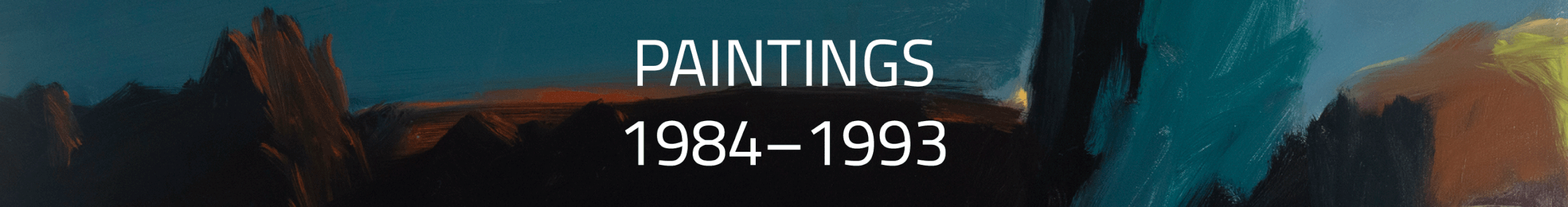 A digital banner with abstract painting artwork in dark and vibrant colors, with the text "PAINTINGS 1984-1993" overlaid.