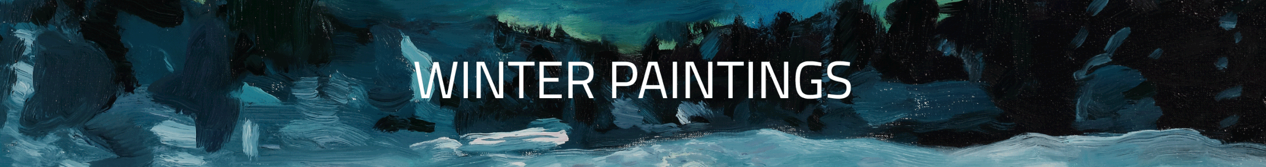 A digital advertisement for winter paintings with a background of dark blue and green abstract brushstrokes and the text 'WINTER PAINTINGS' in white.