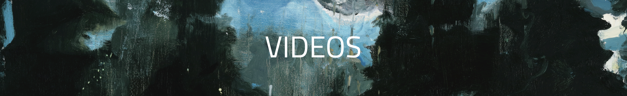 Abstract dark painting with the word 'VIDEOS' in white letters in the center.