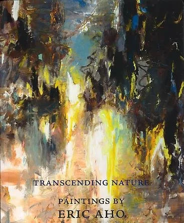 Abstract landscape painting with dark green, yellow, brown, and light blue colors, titled "Transcending Nature" by Eric Aho.