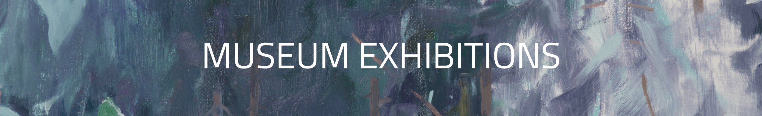 Background of an art exhibition sign with abstract painted brush strokes and the text 'Museum Exhibitions' in white.