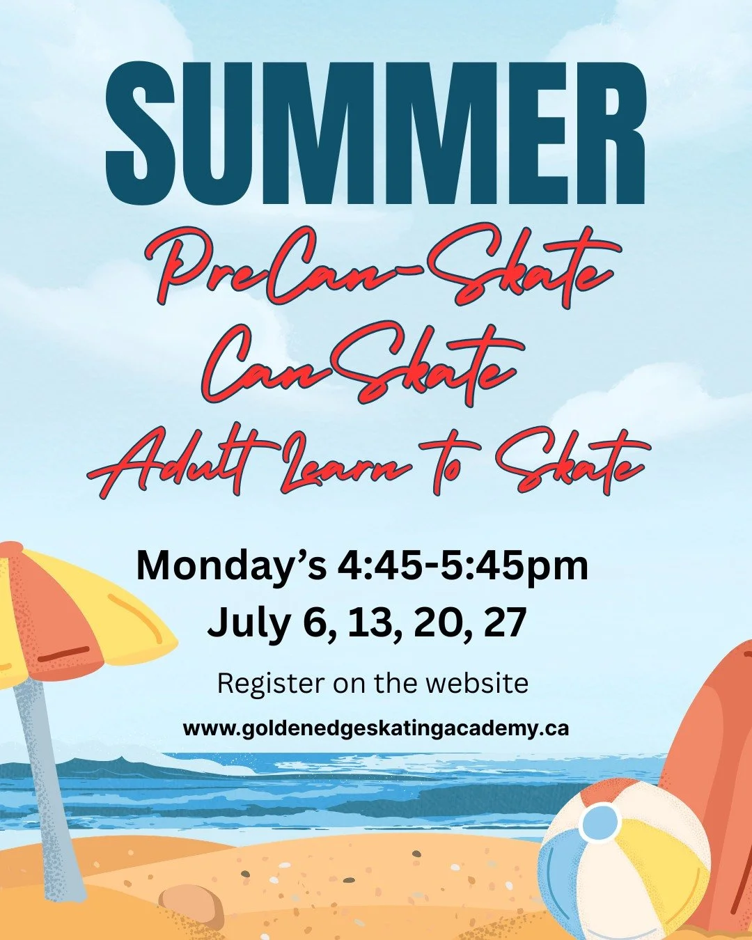 Summer Learn to Skate Programs are OPEN. Come get out of the heat on Monday evenings. You can register on the website:
www.goldenedgeskatingacademy.ca