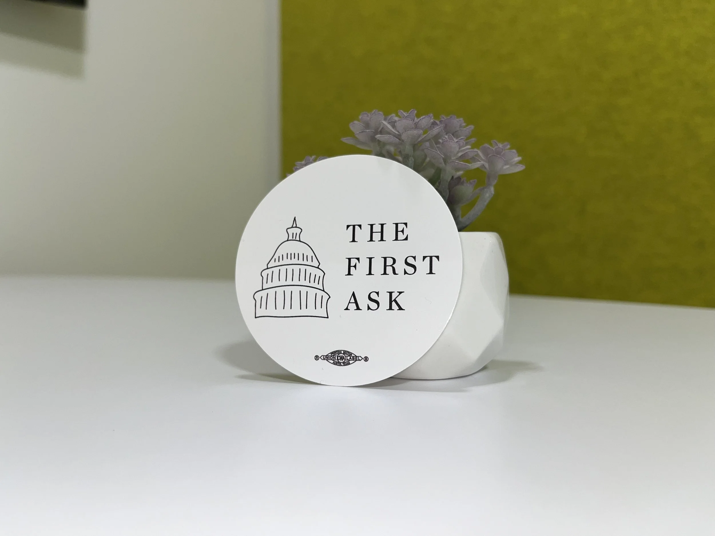 The First Ask Logo Sticker - White circle sticker featuring The First Ask capitol logo