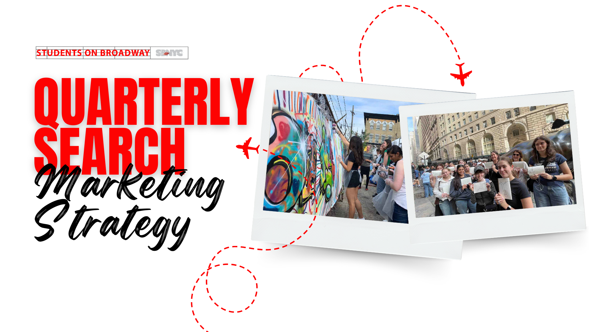 Students on Broadway - Quarterly Search Marketing Strategy