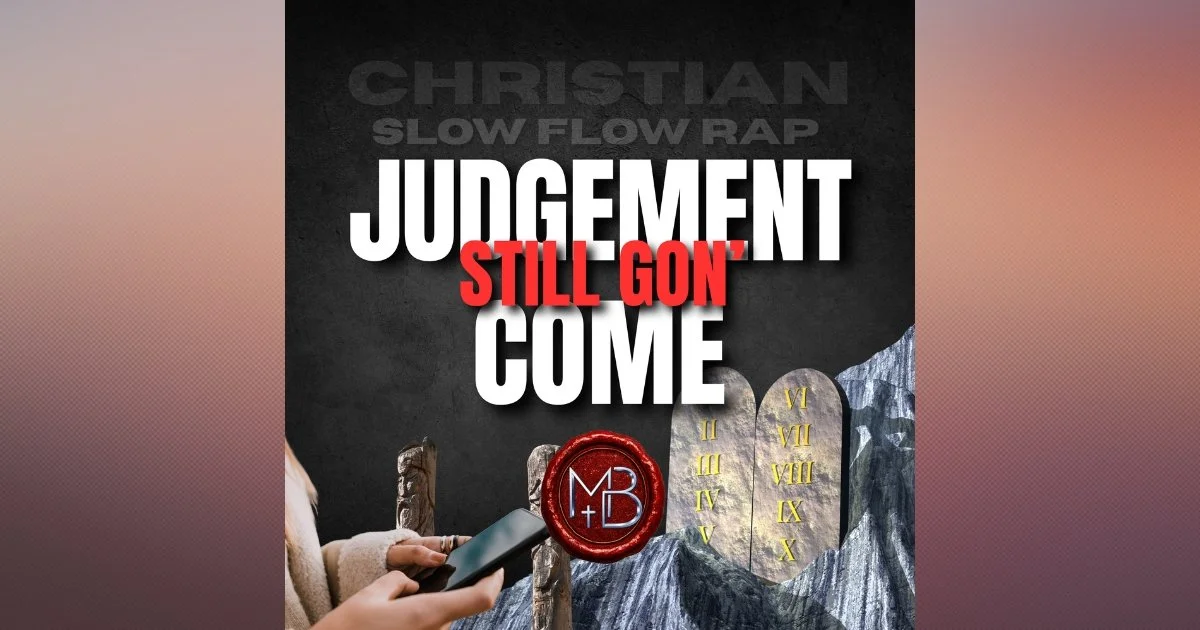 Judgement Still Gon’ Come Blues Gospel Rap Song | The Law &amp; The Sins – Ten Commandments