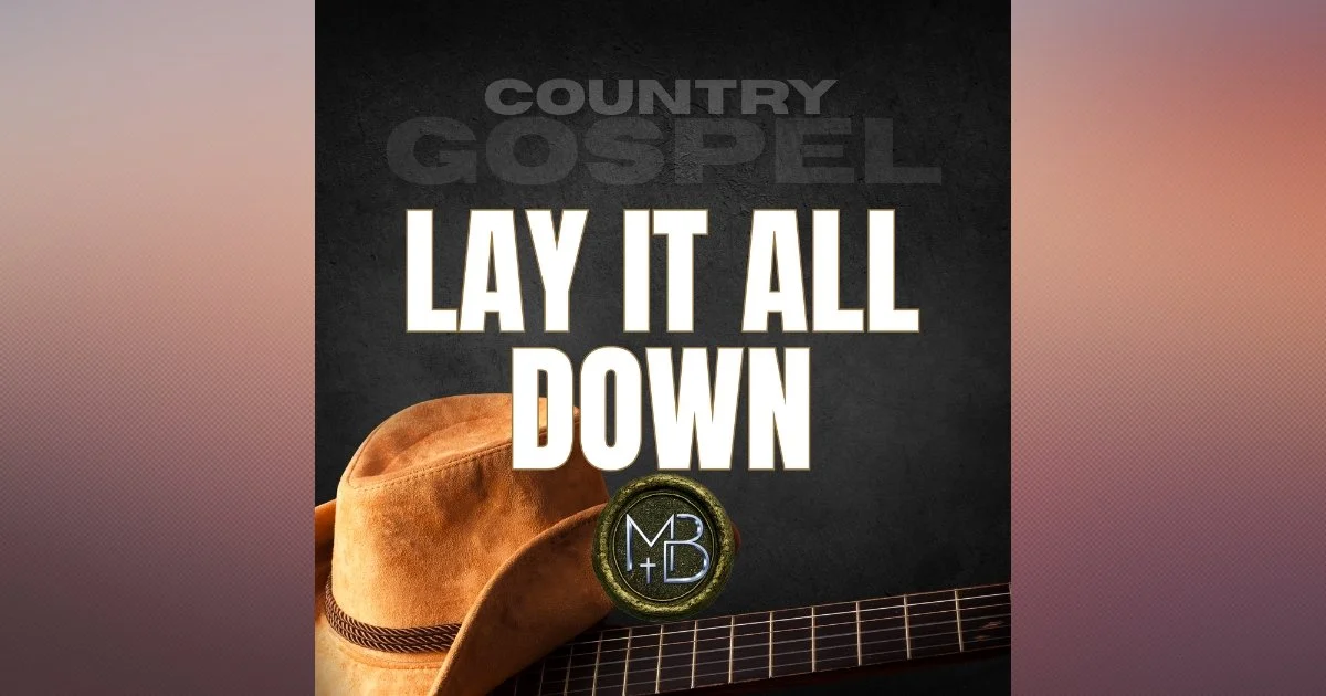 Lay It All Down Country Gospel Song | Breaking Every Chain