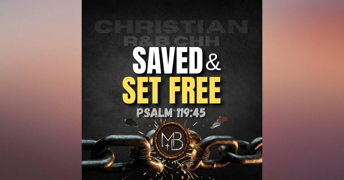 Saved &amp; Set Free Gospel R&amp;B &amp; CHH Song | Independence From My Sin