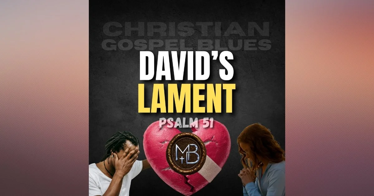 David’s Lament Blues Gospel Song | Have Mercy, Lord (Psalm 51)