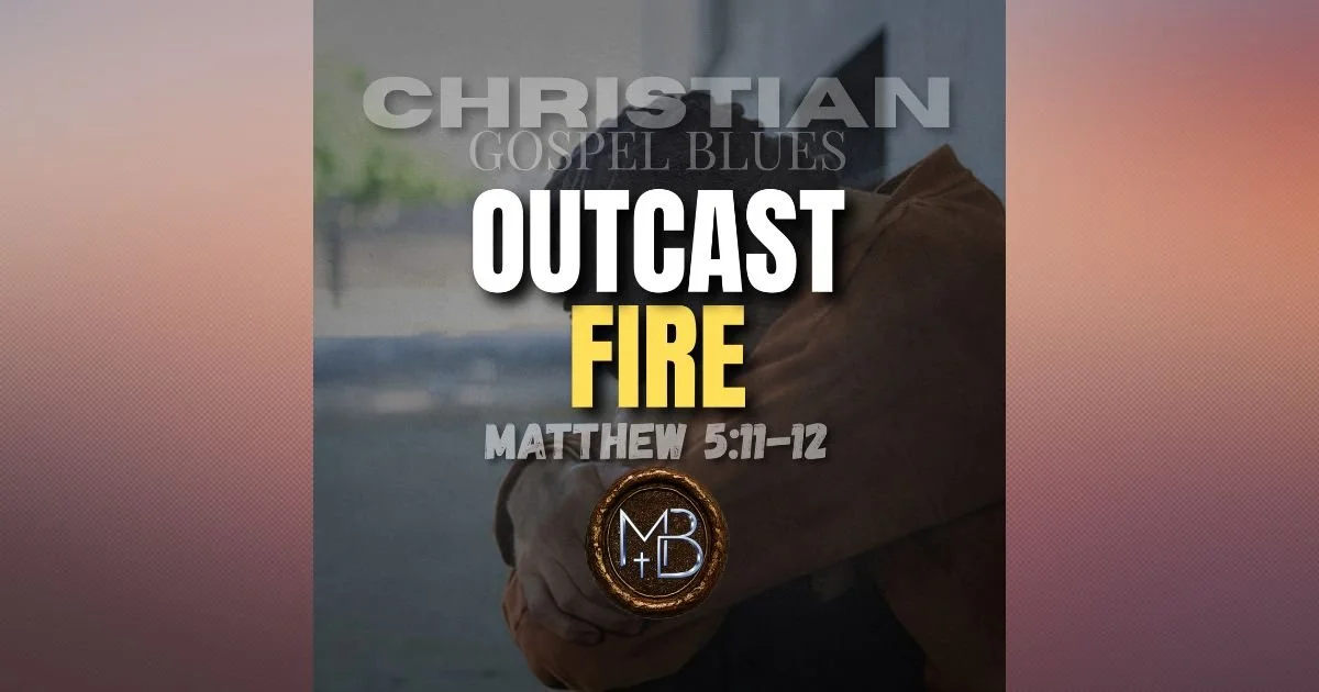 Outcast Fire Gospel Blues &amp; Funk Song | The Call No Storm Can Subdue