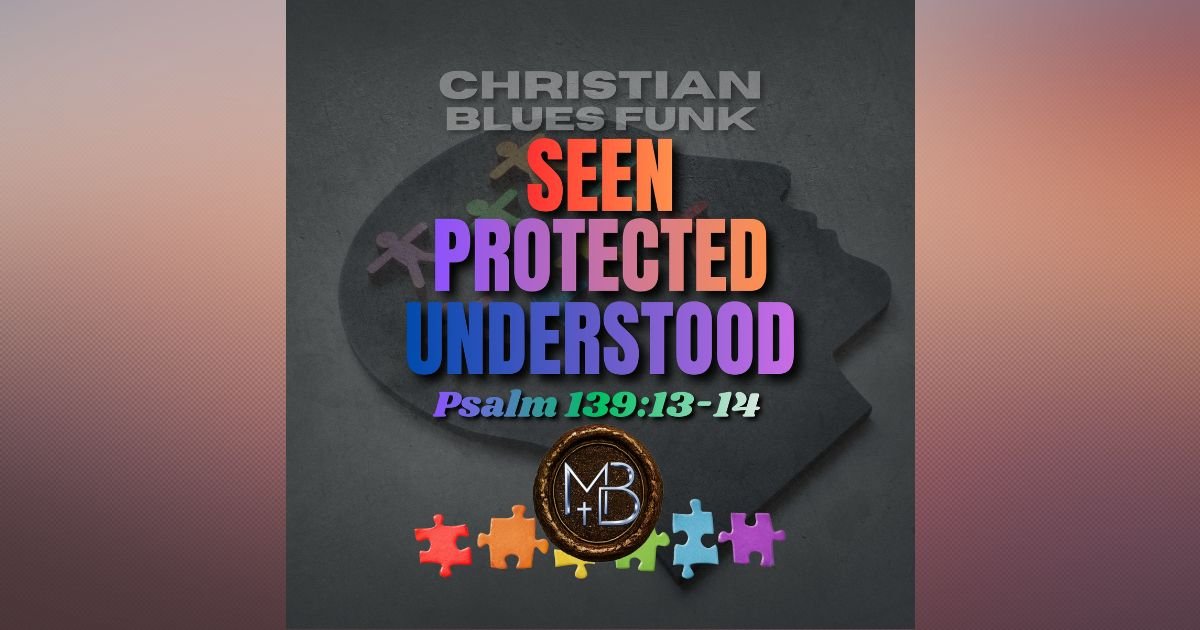 Seen, Protected, Understood Gospel Blues &amp; Funk Song | Psalm 139 Testimony