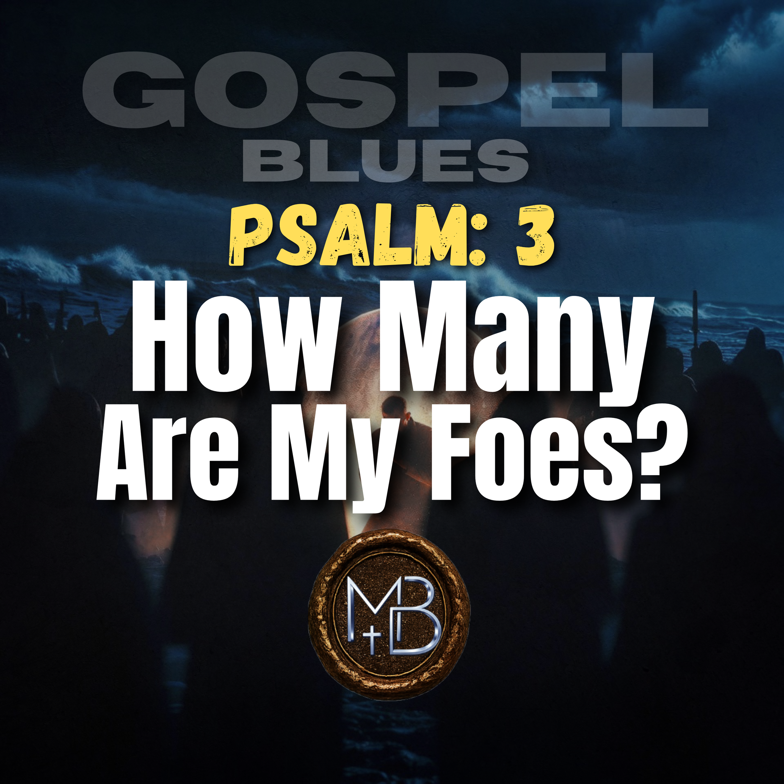 Psalm 3 How Many Are My Foes, Blues Gospel Music, Malachi Ben-David.png