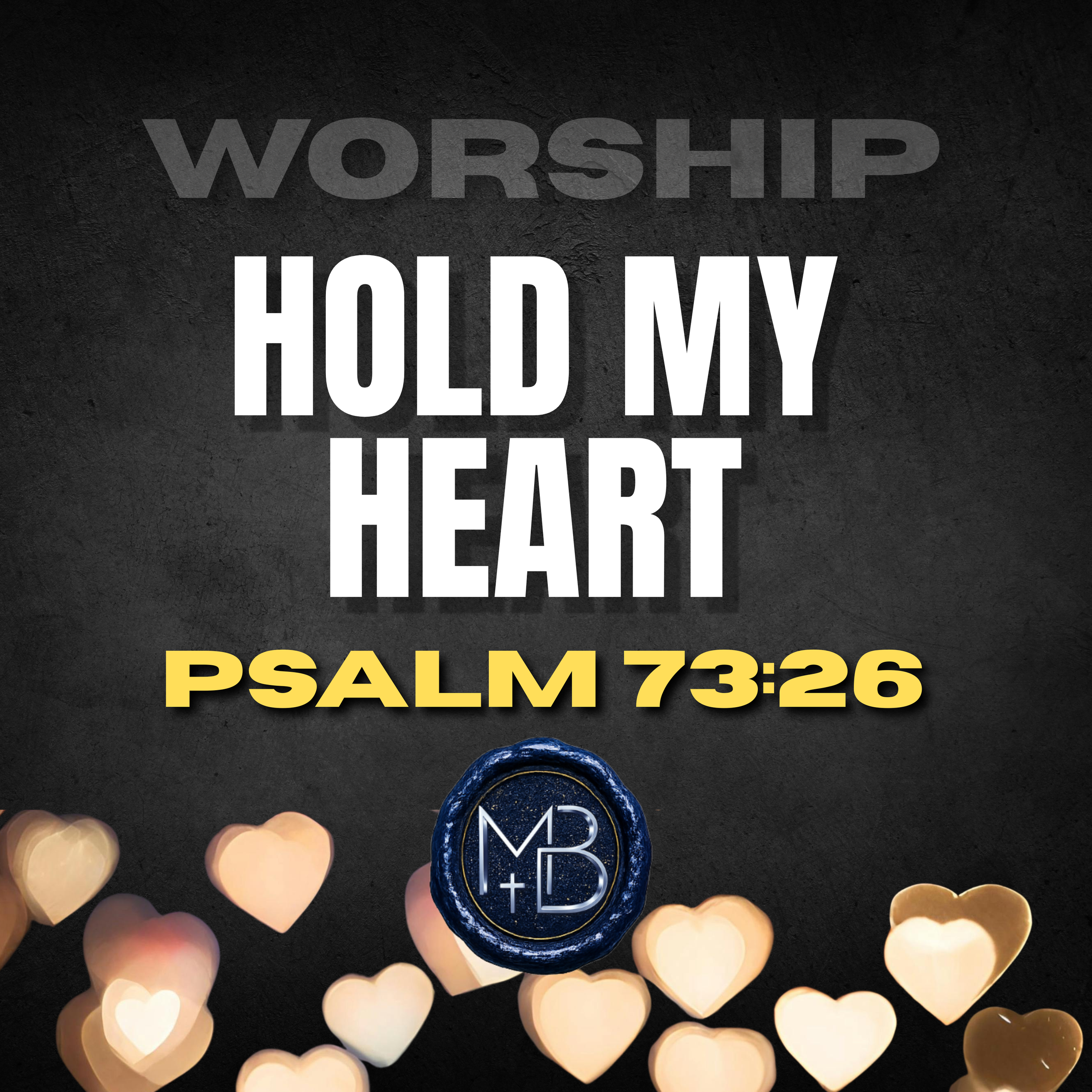 Hold My Heart - NEW Worship Music - Gospel Song - Christian Music - Malachi Ben-David.png