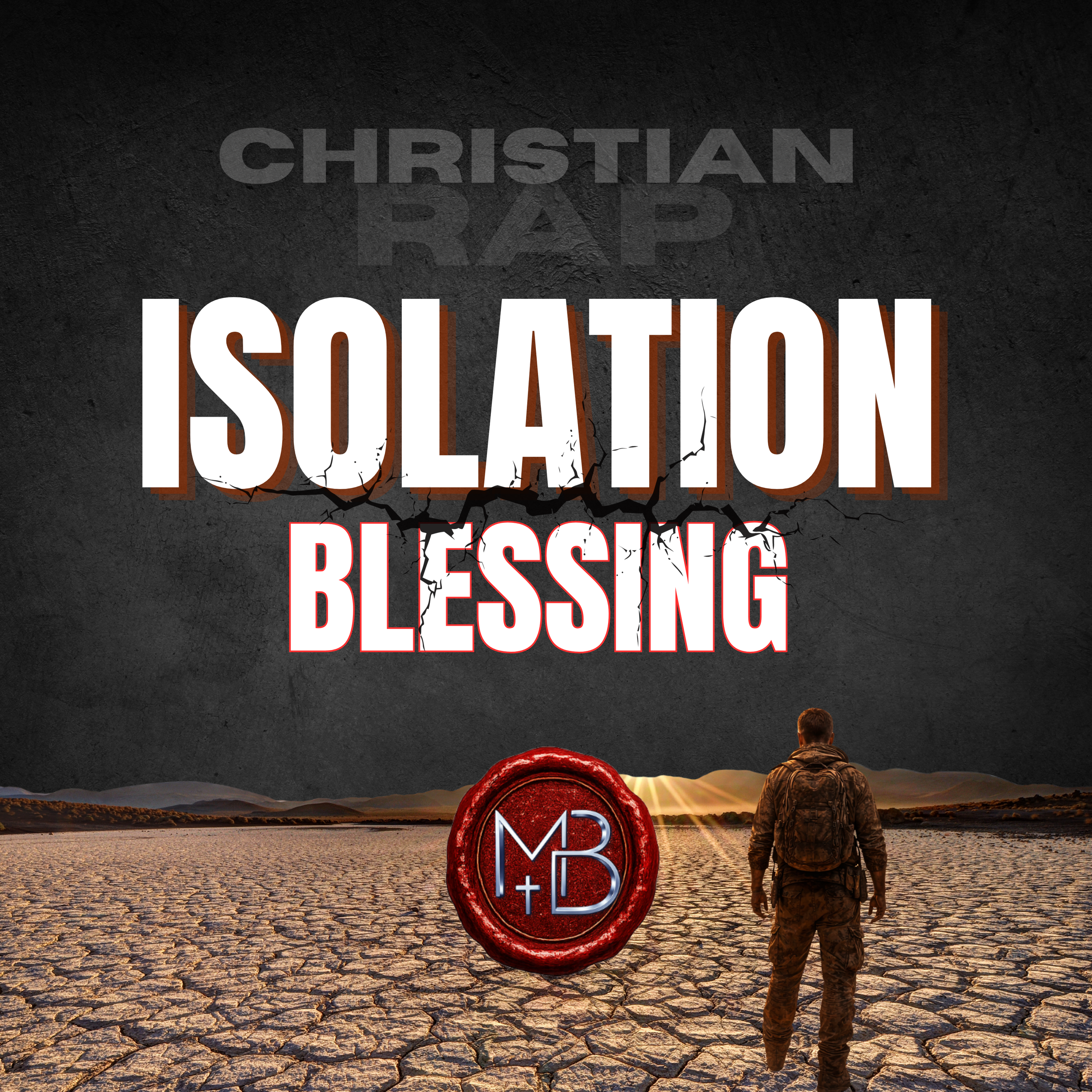 isolation blessing - christian rap - gospel music - chh R&B - upbeat, raw, encouraging - malachi ben-david.png